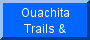 Maps and information about hiking and recreation trails and scenic areas of the Ouachitas